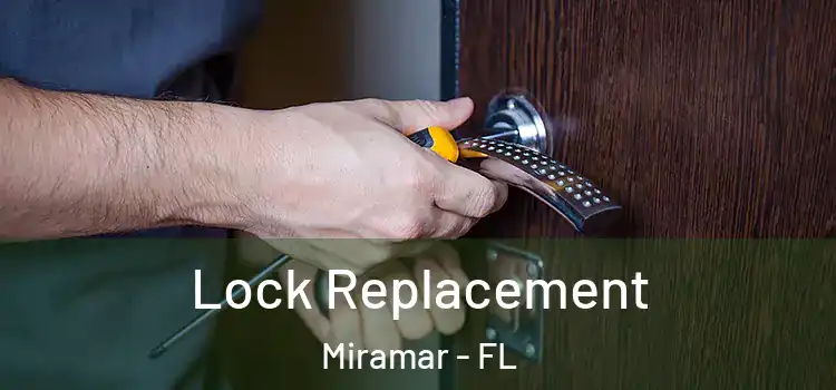 Lock Replacement Miramar - FL